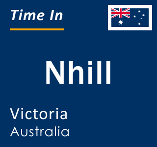 Current local time in Nhill, Victoria, Australia