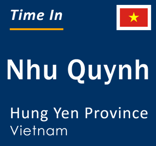 Current local time in Nhu Quynh, Hung Yen Province, Vietnam