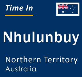 Current time in Nhulunbuy, Northern Territory, Australia