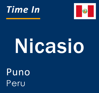 Current local time in Nicasio, Puno, Peru