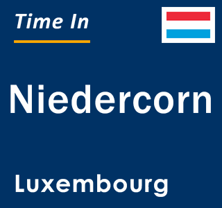 Current local time in Niedercorn, Luxembourg