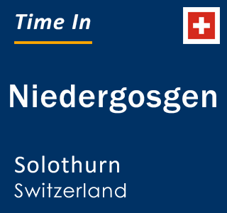 Current local time in Niedergosgen, Solothurn, Switzerland