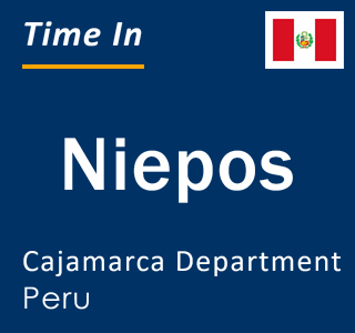 Current local time in Niepos, Cajamarca Department, Peru
