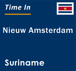 Current local time in Nieuw Amsterdam, Suriname
