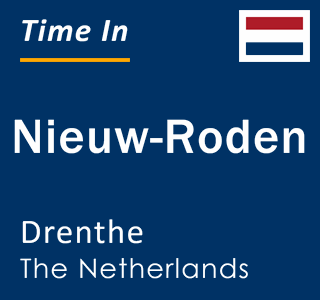 Current local time in Nieuw-Roden, Drenthe, The Netherlands
