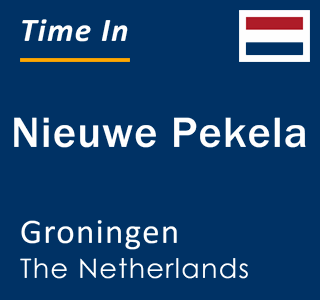 Current time in Nieuwe Pekela, Groningen, Netherlands