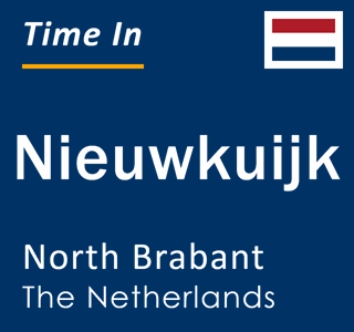 Current local time in Nieuwkuijk, North Brabant, The Netherlands