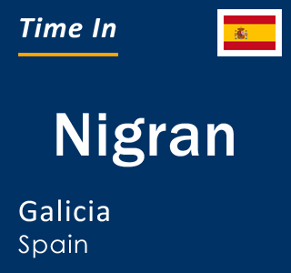 Current local time in Nigran, Galicia, Spain