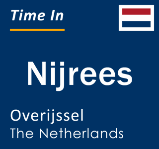 Current local time in Nijrees, Overijssel, The Netherlands