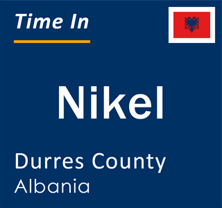 Current local time in Nikel, Durres County, Albania