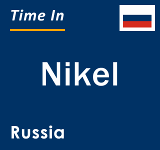 Current local time in Nikel, Russia