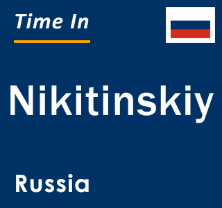 Current local time in Nikitinskiy, Russia