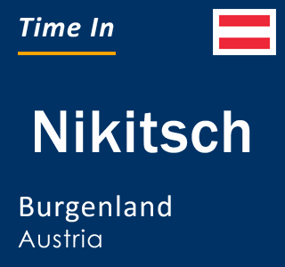 Current local time in Nikitsch, Burgenland, Austria