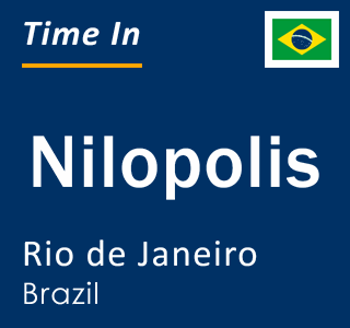 Current time in Nilopolis, Rio de Janeiro, Brazil
