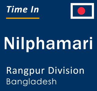 Current local time in Nilphamari, Rangpur Division, Bangladesh