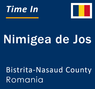 Current local time in Nimigea de Jos, Bistrita-Nasaud County, Romania