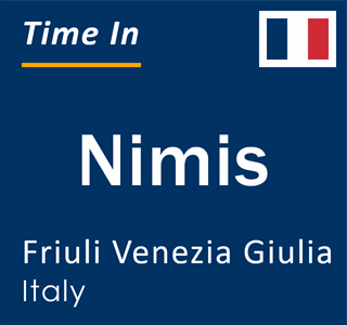 Current local time in Nimis, Friuli Venezia Giulia, Italy