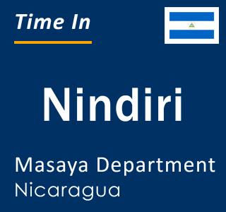 Current local time in Nindiri, Masaya Department, Nicaragua