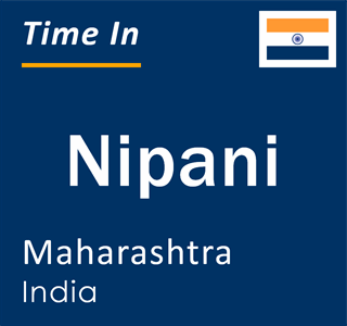 Current local time in Nipani, Maharashtra, India