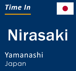 Current local time in Nirasaki, Yamanashi, Japan