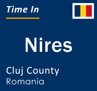 Current local time in Nires, Cluj County, Romania