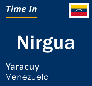 Current local time in Nirgua, Yaracuy, Venezuela