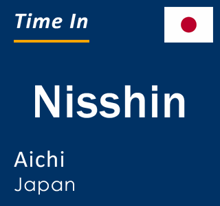 Current local time in Nisshin, Aichi, Japan