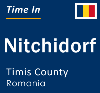 Current local time in Nitchidorf, Timis County, Romania