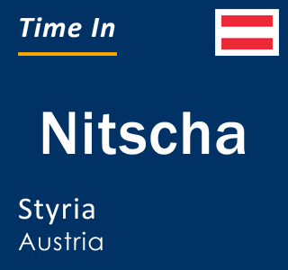 Current local time in Nitscha, Styria, Austria