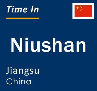 Current local time in Niushan, Jiangsu, China