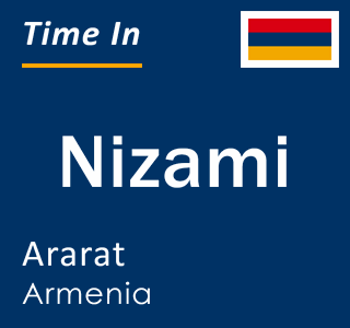 Current local time in Nizami, Ararat, Armenia