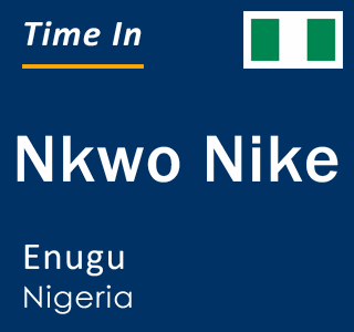 Current local time in Nkwo Nike, Enugu, Nigeria