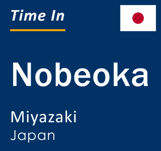 Current local time in Nobeoka, Miyazaki, Japan
