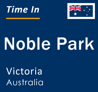 Current local time in Noble Park, Victoria, Australia