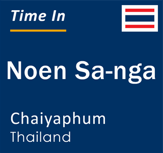 Current local time in Noen Sa-nga, Chaiyaphum, Thailand
