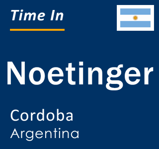 Current local time in Noetinger, Cordoba, Argentina