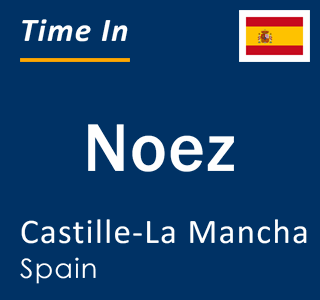 Current local time in Noez, Castille-La Mancha, Spain