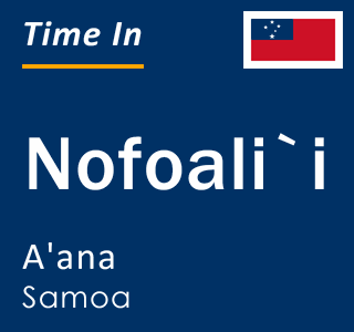 Current time in Nofoali`i, A'ana, Samoa