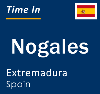 Current local time in Nogales, Extremadura, Spain