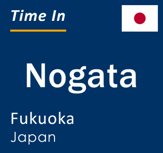 Current local time in Nogata, Fukuoka, Japan