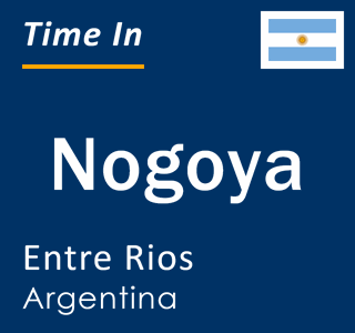 Current local time in Nogoya, Entre Rios, Argentina