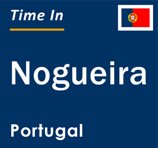 Current local time in Nogueira, Portugal