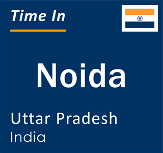 Current local time in Noida, Uttar Pradesh, India