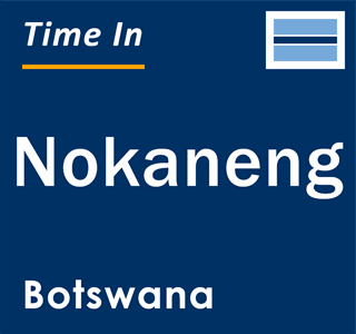 Current local time in Nokaneng, Botswana