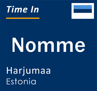 Current local time in Nomme, Harjumaa, Estonia