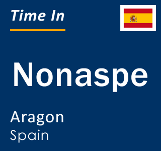 Current local time in Nonaspe, Aragon, Spain