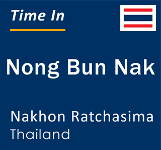 Current time in Nong Bun Nak, Nakhon Ratchasima, Thailand
