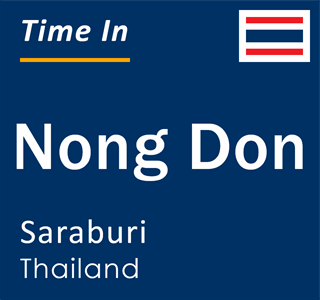 Current local time in Nong Don, Saraburi, Thailand