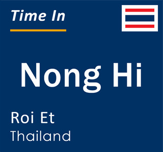 Current local time in Nong Hi, Roi Et, Thailand