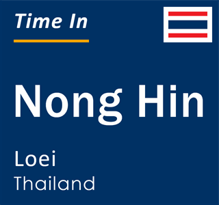 Current local time in Nong Hin, Loei, Thailand